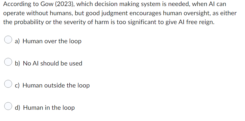  According to Gow (2023), which decision making system is needed, when