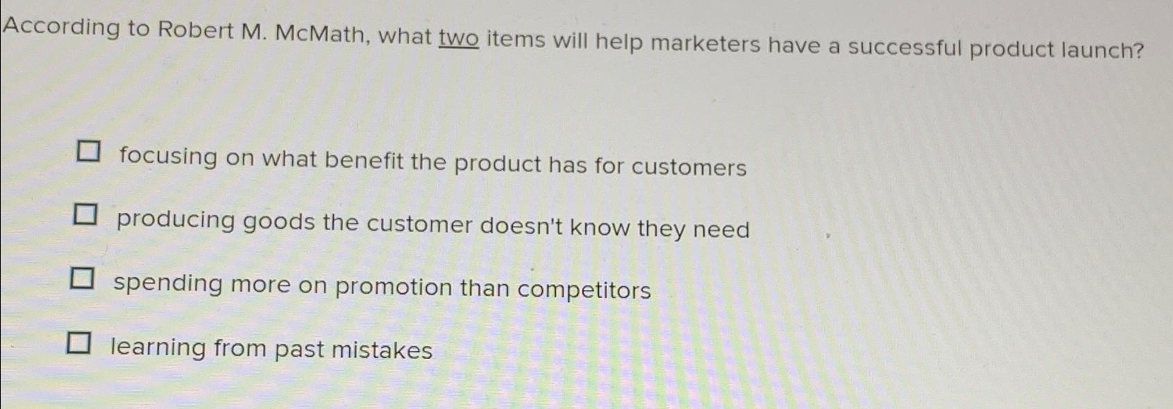  According to Robert M. McMath, what two items will help marketers