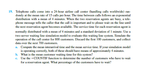 19. Telephone calls come into a 24-hour airline call center (handling calls