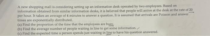  use queuing theory Please note that there are two employees, not