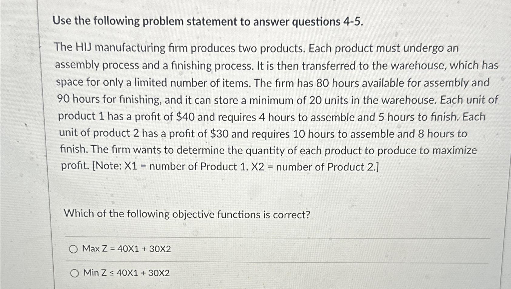  Use the following problem statement to answer questions 4-5. The HIJ