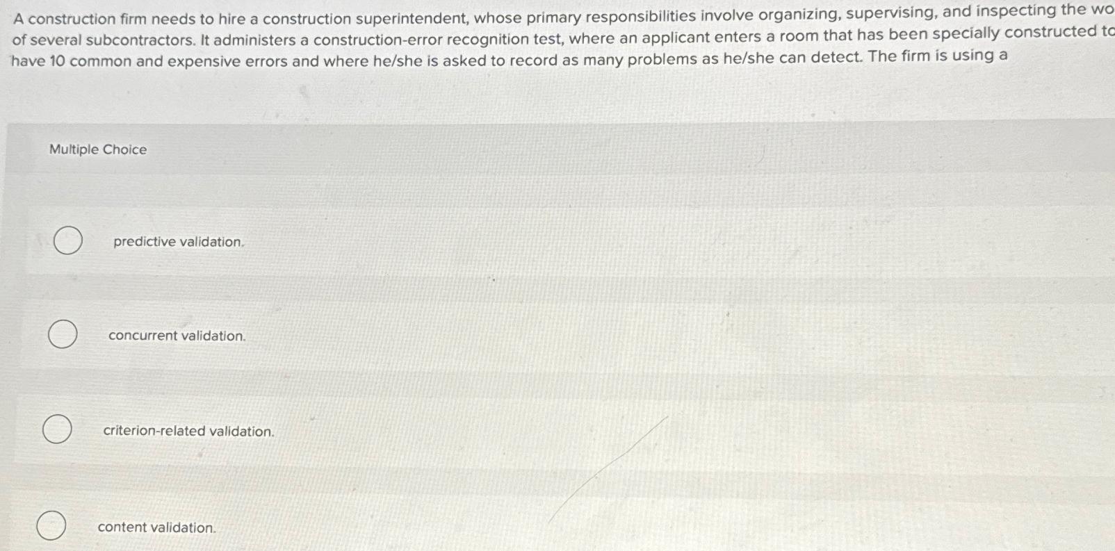  A construction firm needs to hire a construction superintendent, whose primary