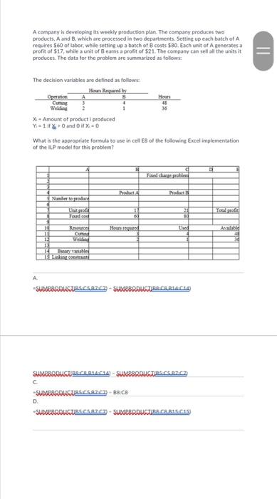  A company is developing its weekly production plan. The company produces