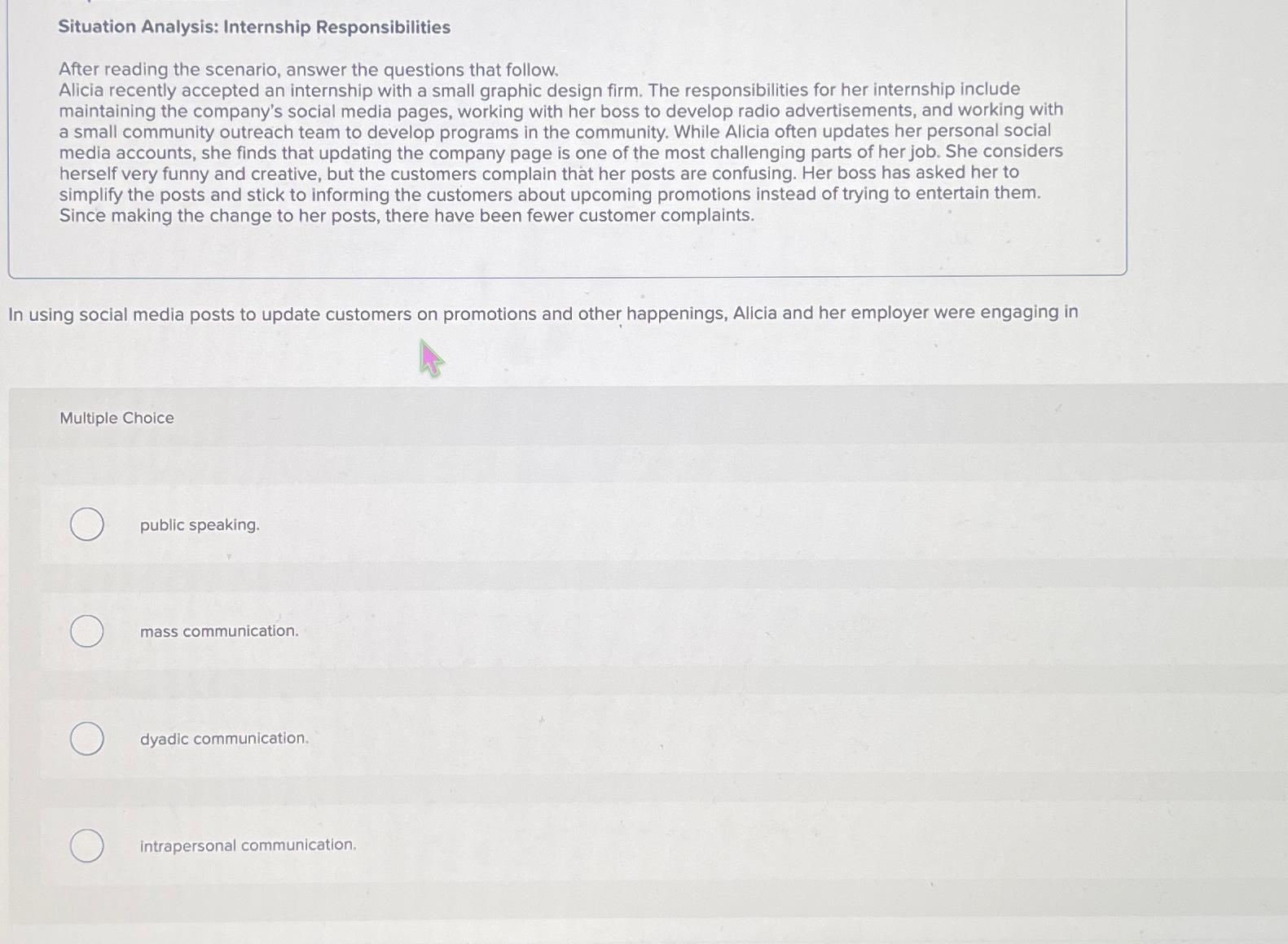  Situation Analysis: Internship Responsibilities After reading the scenario, answer the questions