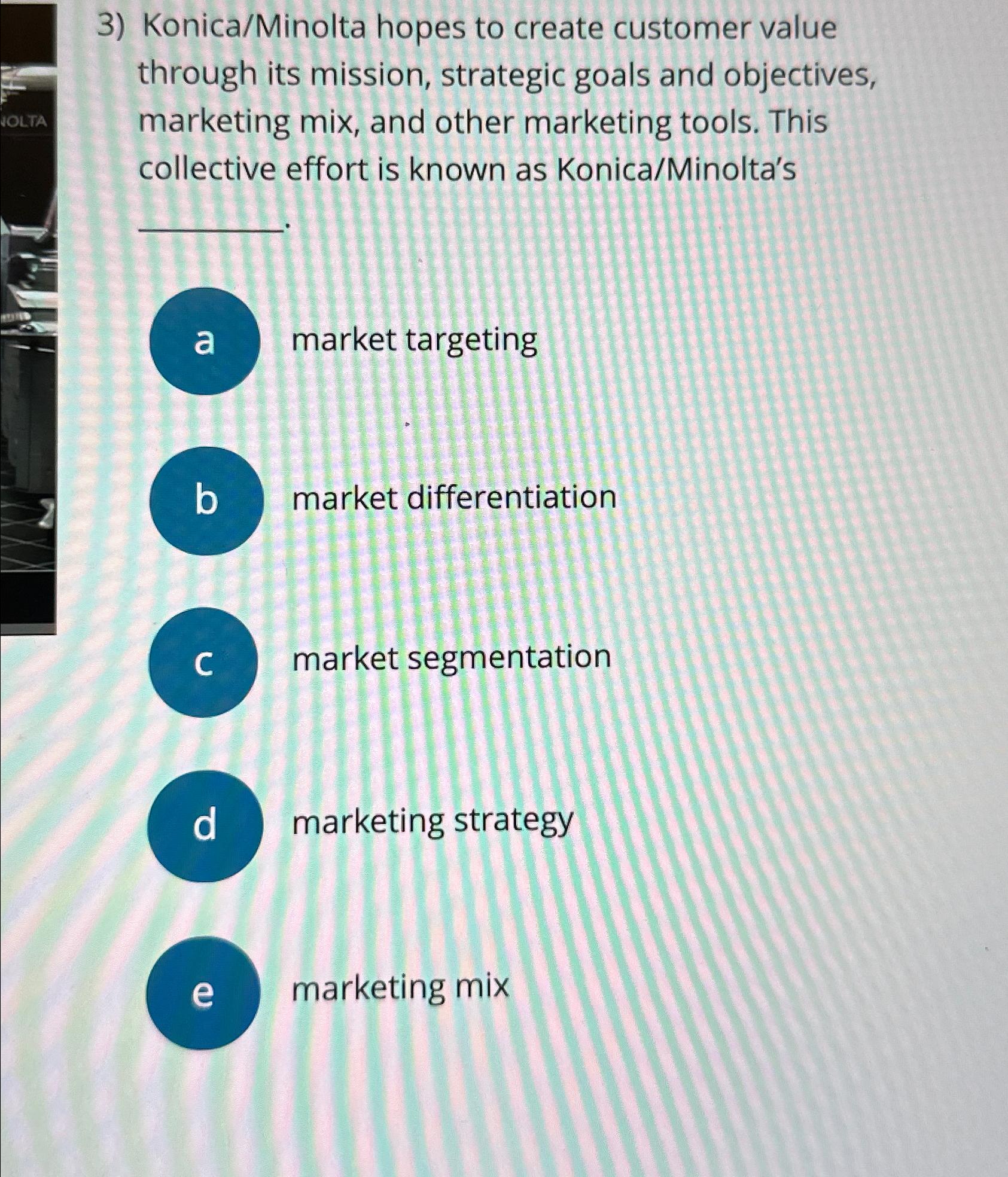  Konica/Minolta hopes to create customer value through its mission, strategic goals