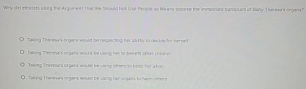  Why did ethicists using the argument that we should not use