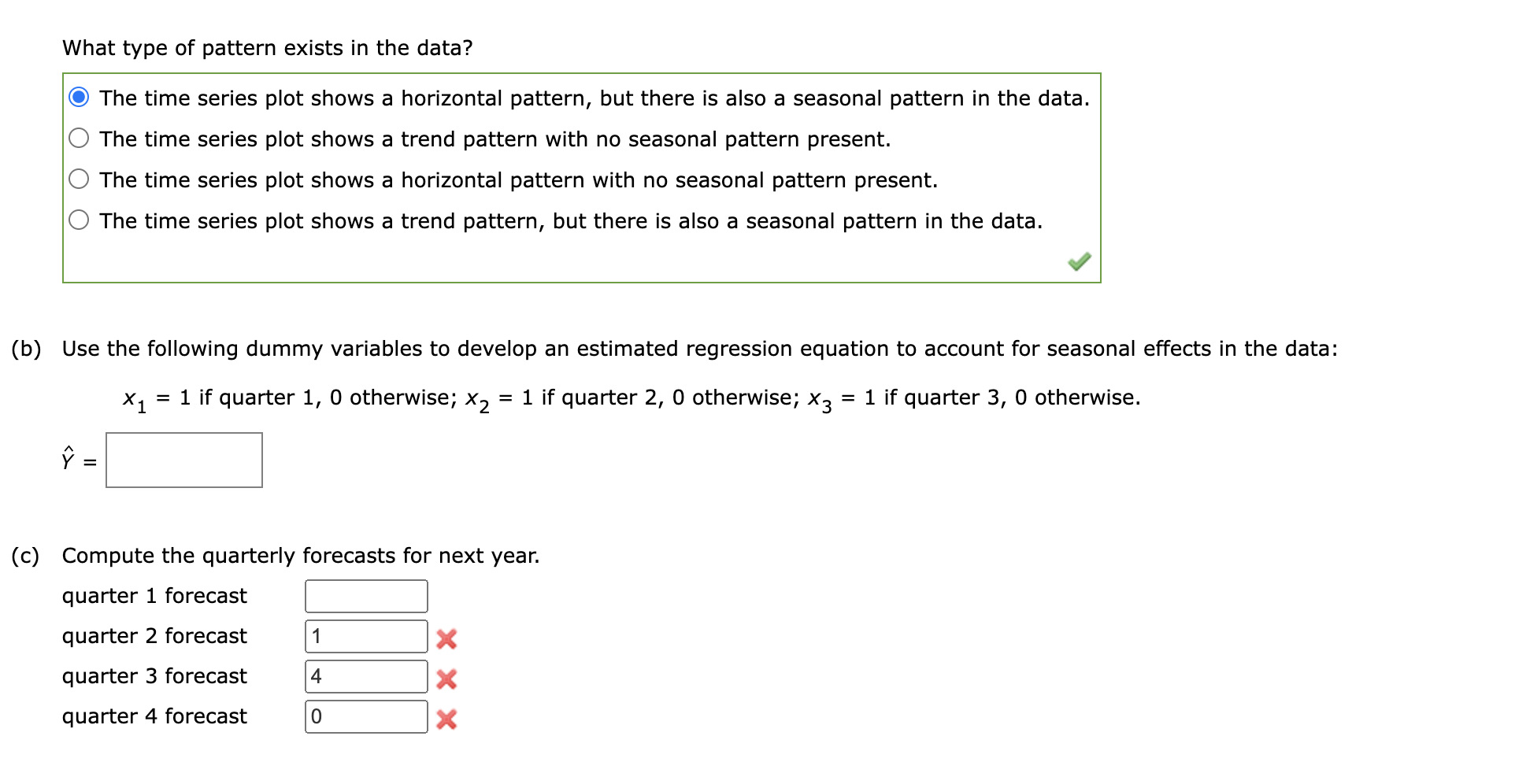 Construct a time series plot. What type of pattern exists in the