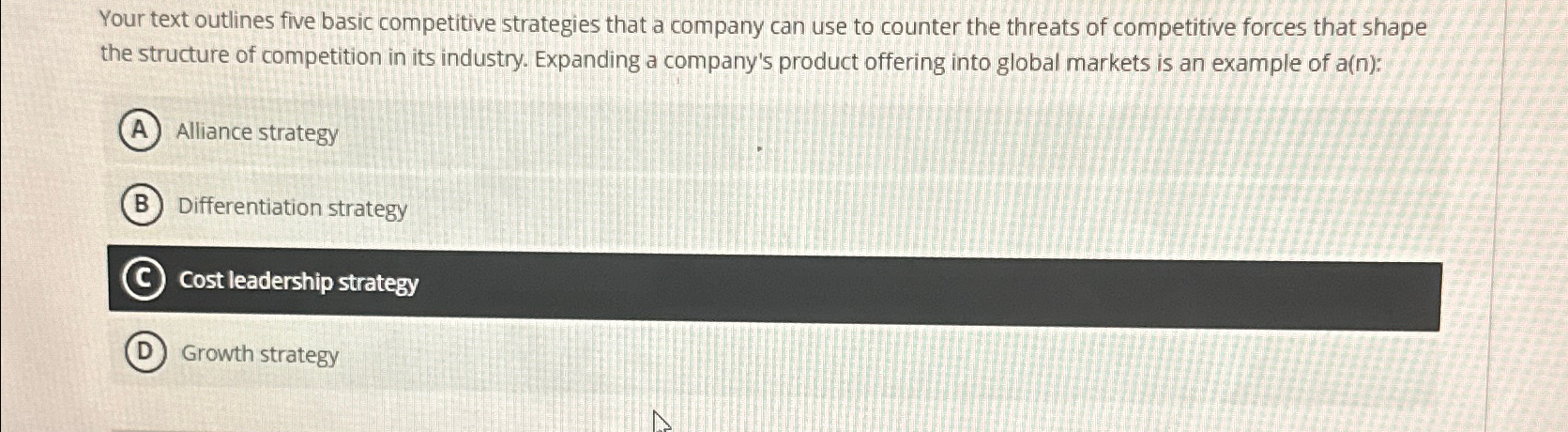 Your text outlines five basic competitive strategies that a company can