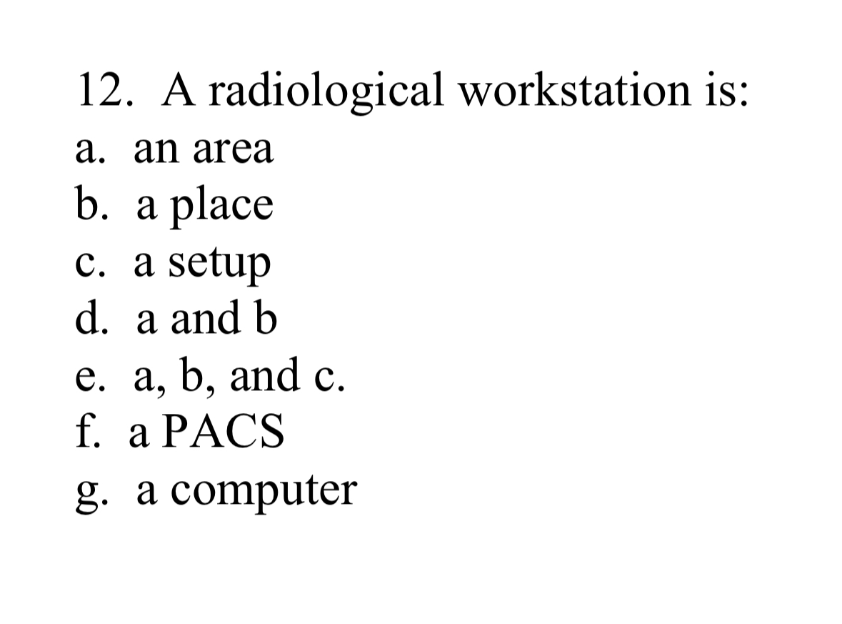  A radiological workstation is: a. an area b. a place c.