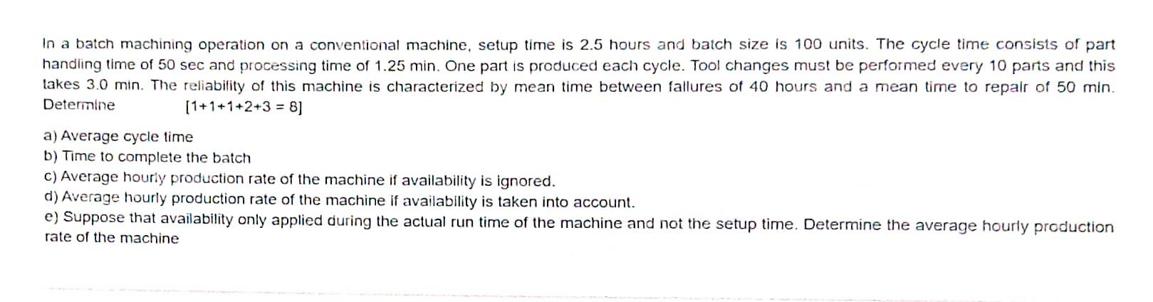  In a batch machining operation on a conventional machine, setup time