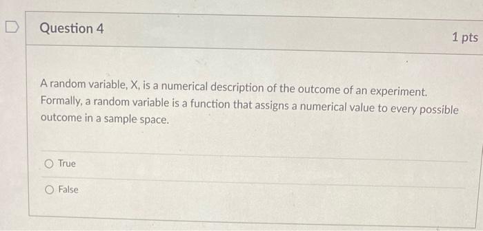  A random variable, X, is a numerical description of the outcome