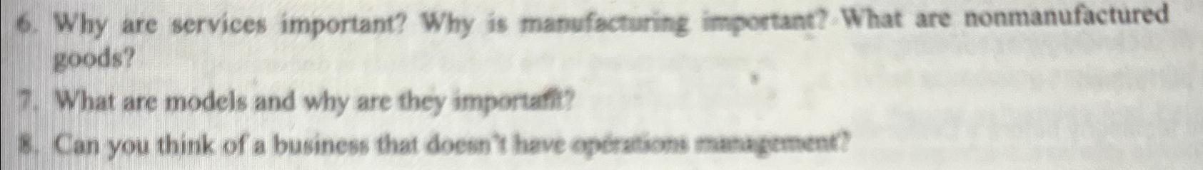  Why are services important? Why is manufacturing important? What are nonmanufactured