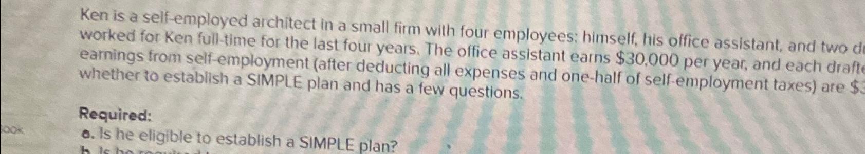 Ken is a self-employed architect in a small firm with four employees: