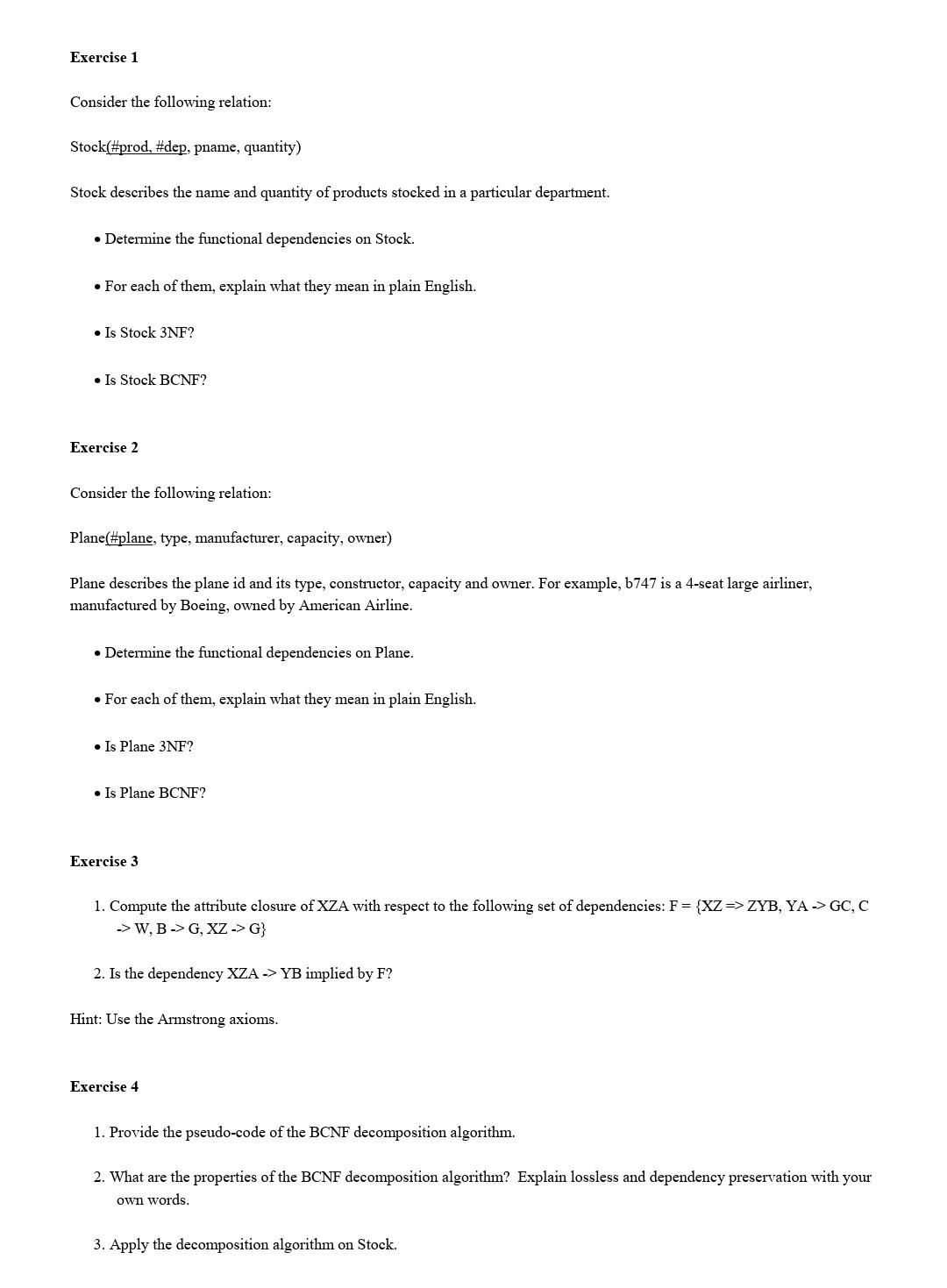 Exercise 1 Consider the following relation: Stock(\#prod, \#dep, pname, quantity) Stock