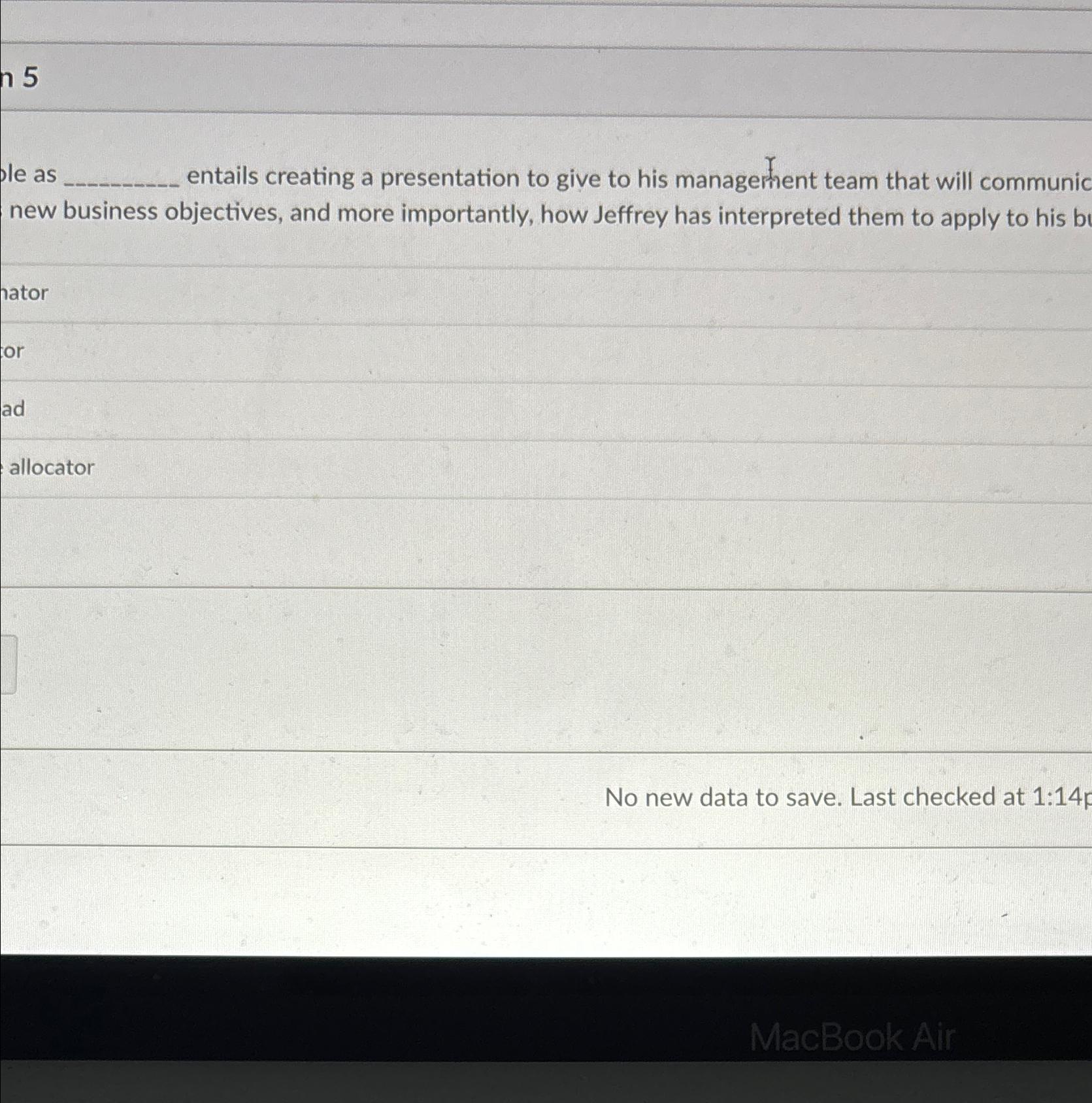  5 ple as entails creating a presentation to give to his