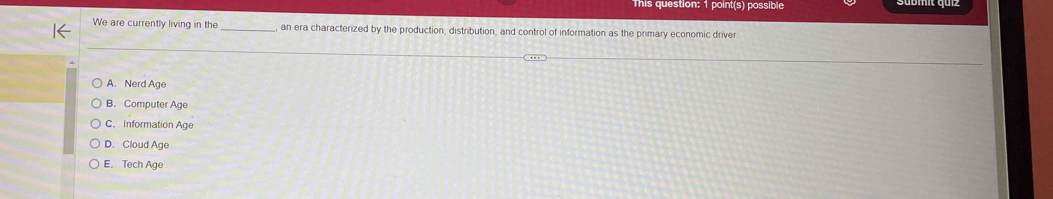  This question: 1 point(s) possible We are currently living in the