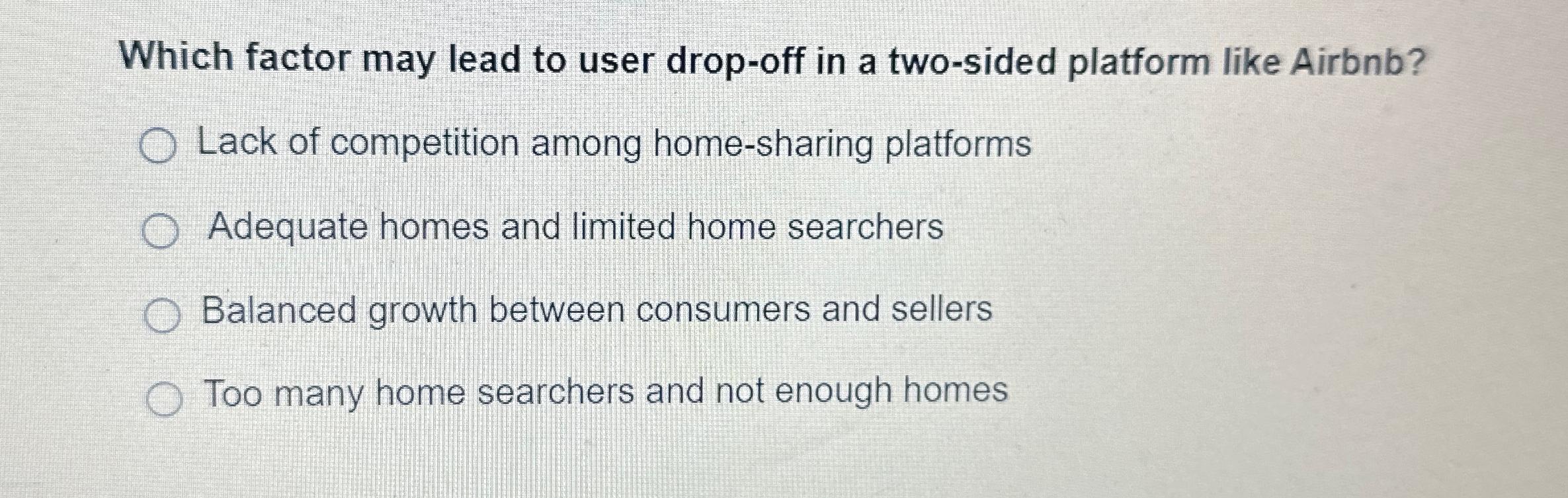  Which factor may lead to user drop-off in a two-sided platform