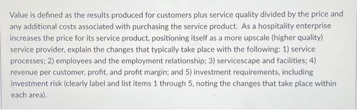  Value is defined as the results produced for customers plus service