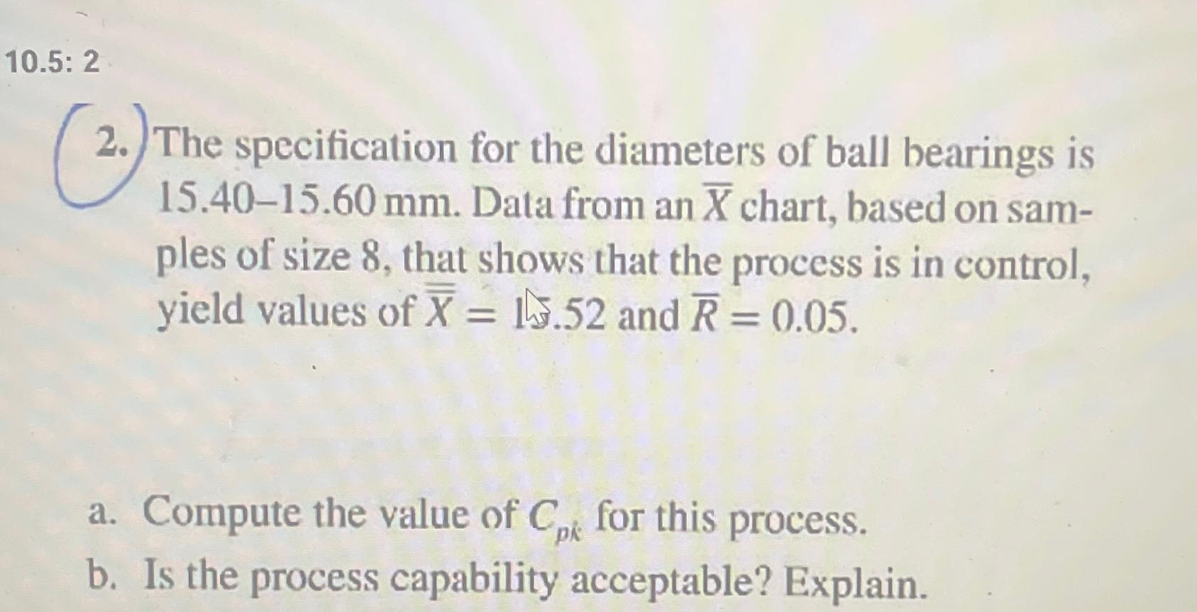  10.5: 2 2. The specitication for the diameters of ball bearings
