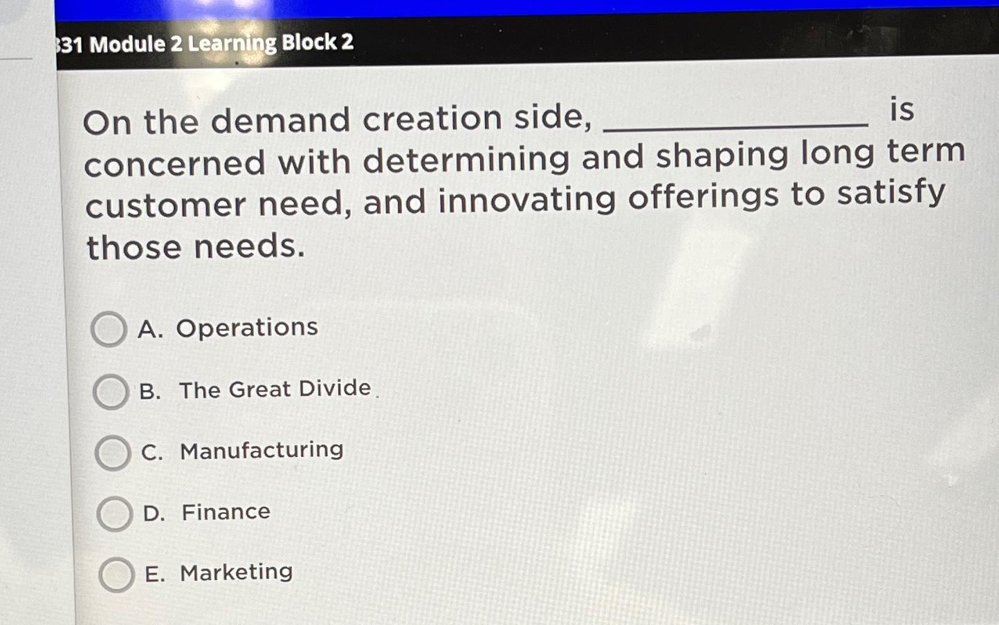  31 Module 2 Learning Block 2 On the demand creation side,