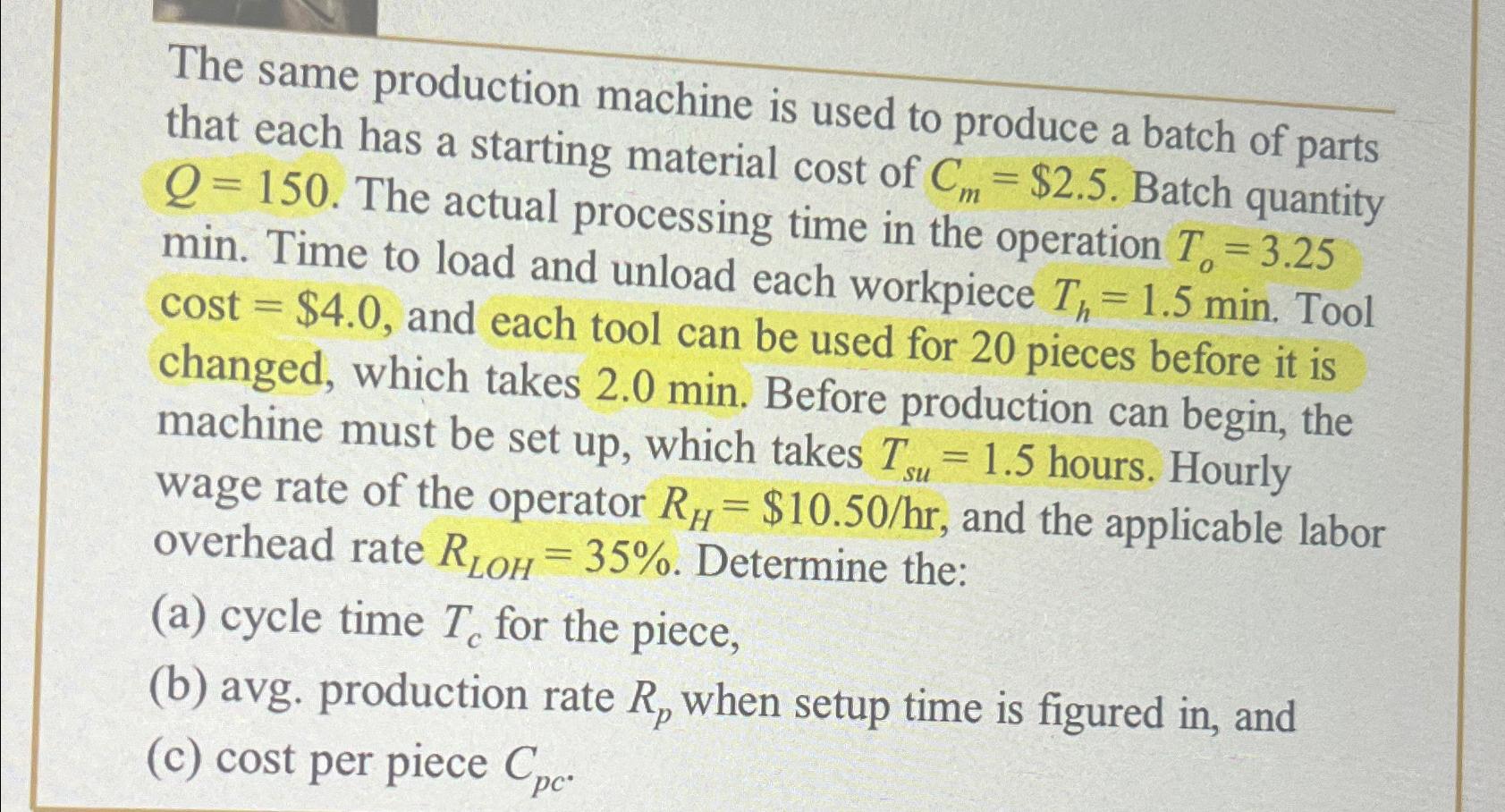  The same production machine is used to produce a batch of