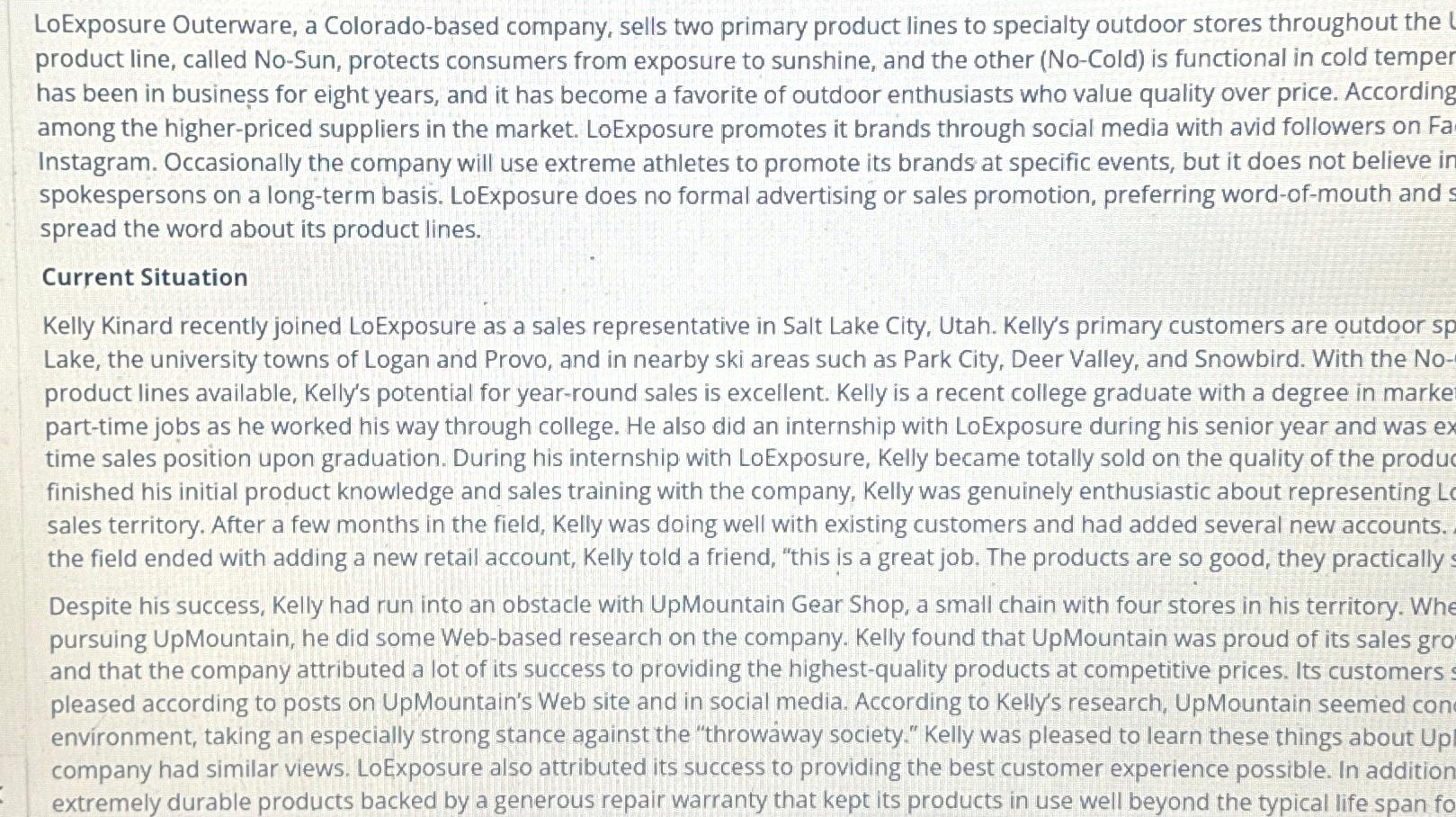  LoExposure Outerware, a Colorado-based company, sells two primary product lines to
