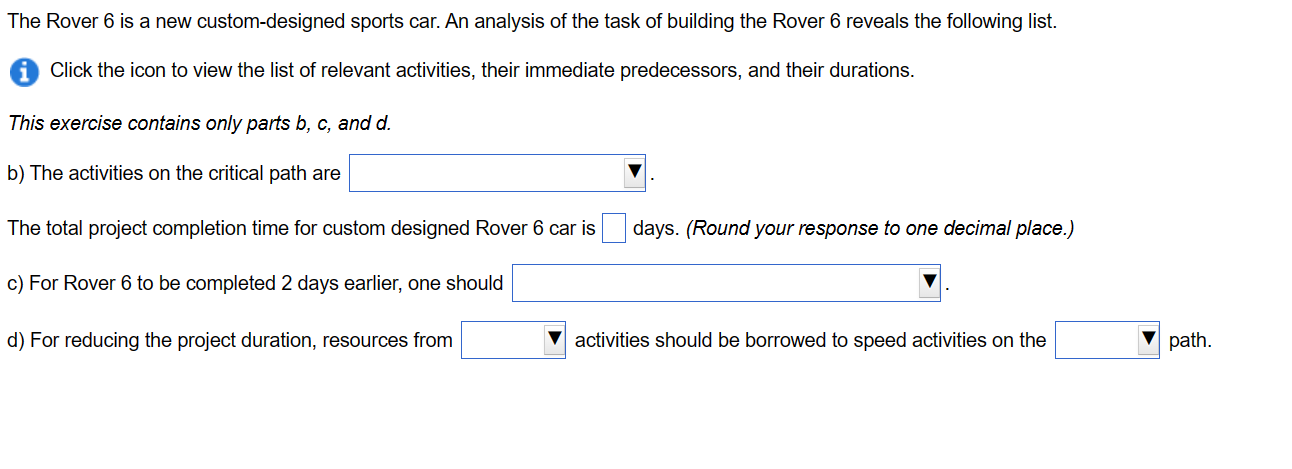 Job Letter Description Normal Time (days) Immediate Predecessor(s) A Start 0.0 -