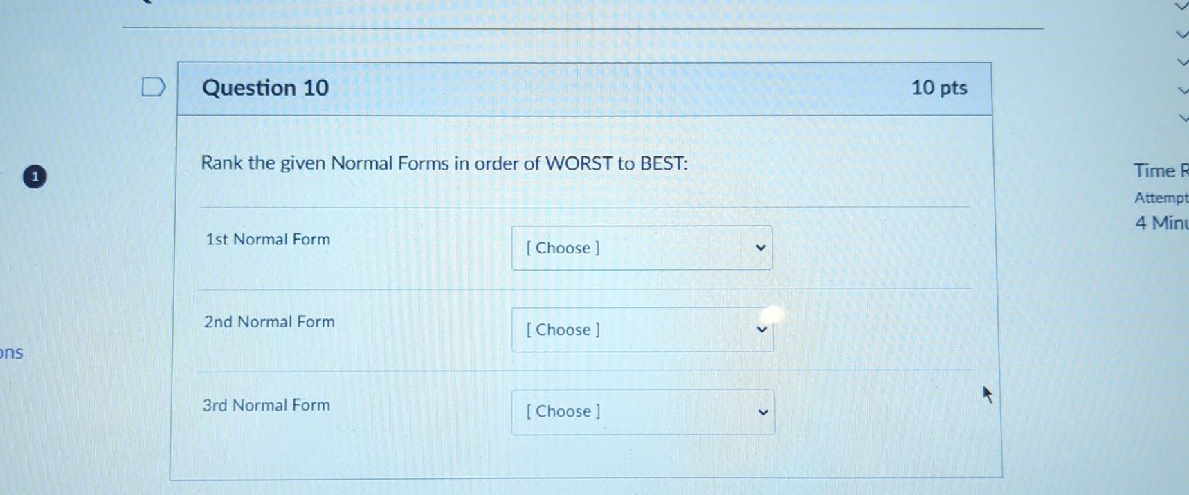  Question 10 10 pts Rank the given Normal Forms in order