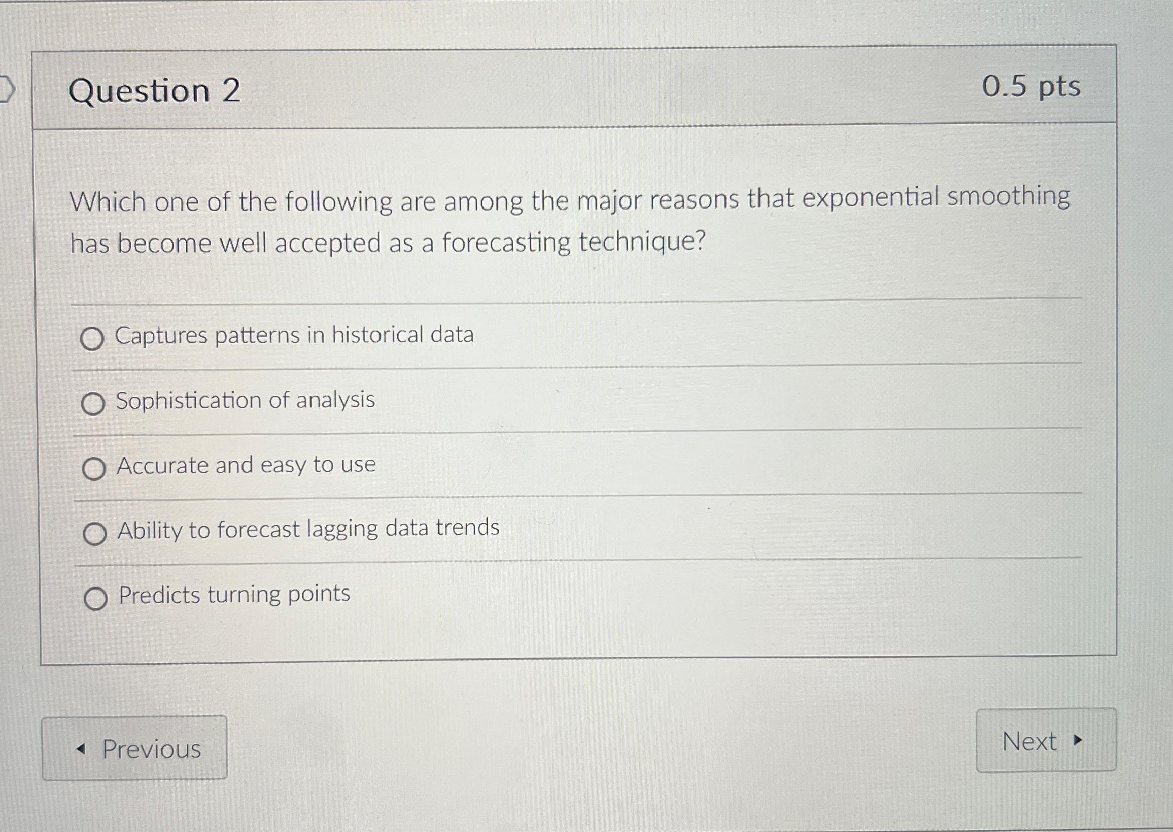  Question 2 0.5pts Which one of the following are among the