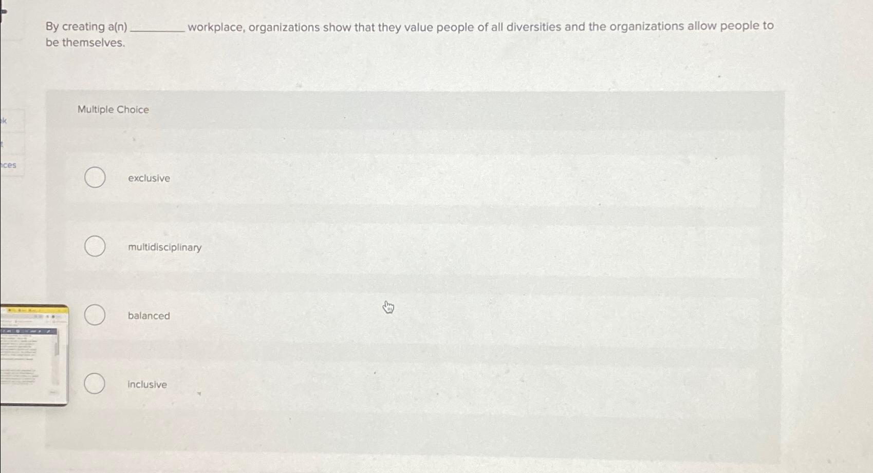  By creating a(n) workplace, organizations show that they value people of