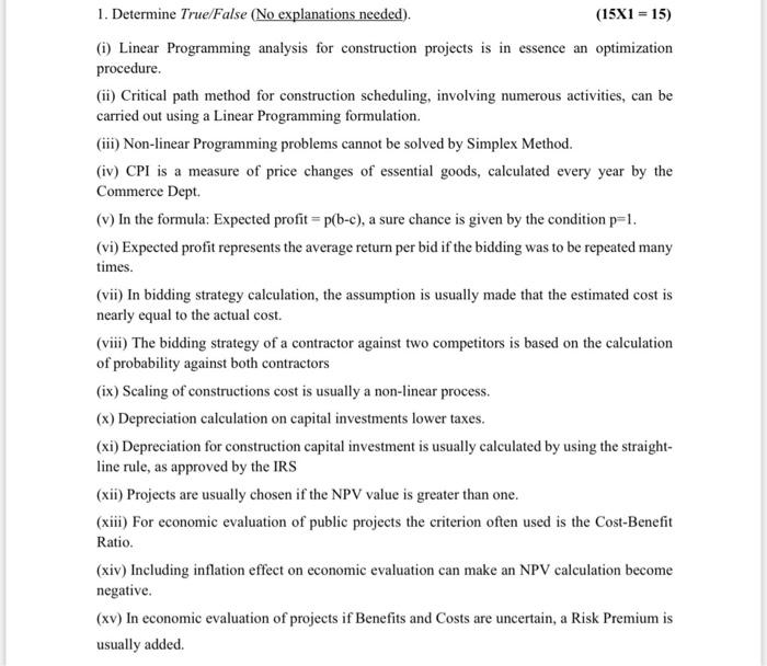  1. Determine True/False (No explanations needed). (151=15) (i) Linear Programming analysis