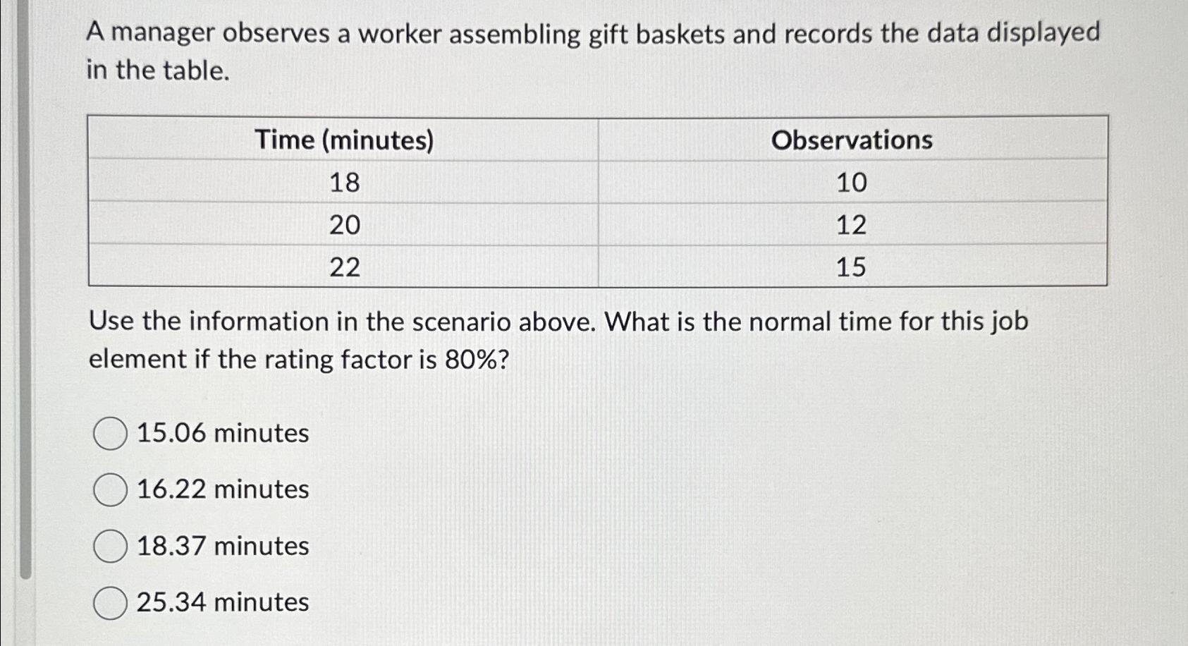  A manager observes a worker assembling gift baskets and records the