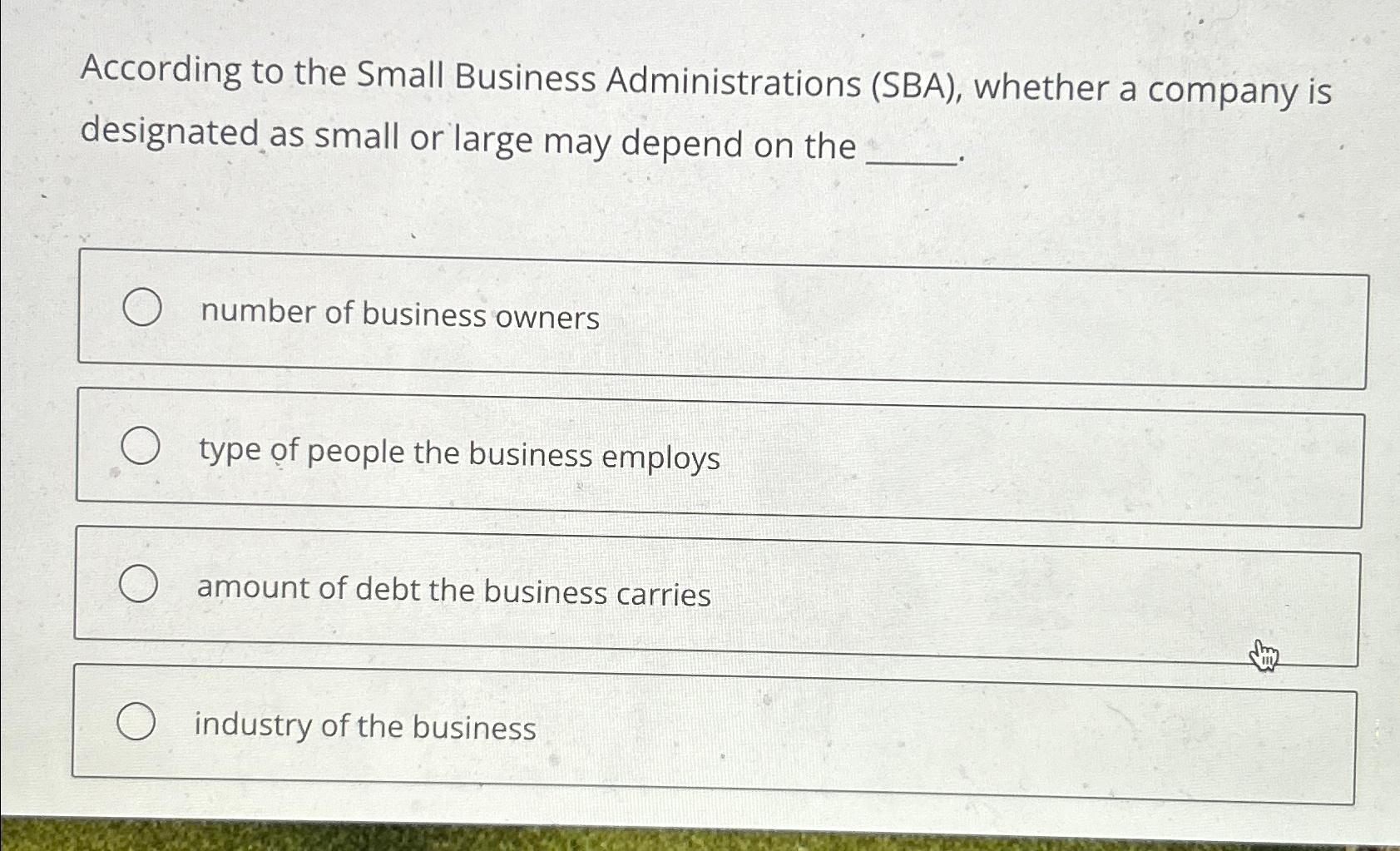  According to the Small Business Administrations (SBA), whether a company is