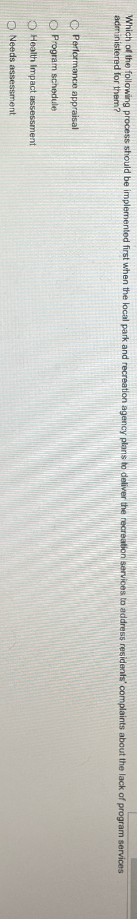  Which of the following process should be implemented first when the