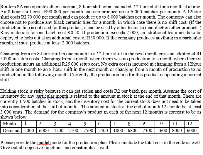 Roofers SA can operate either a normal, 8-hour shift or an extended,
