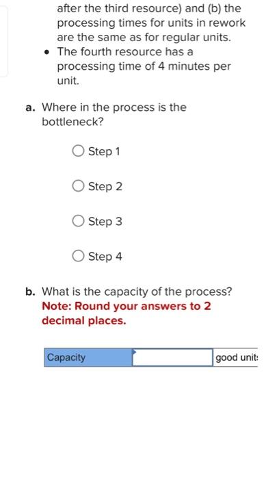 are staffed by one employee. - The first resource has a processing