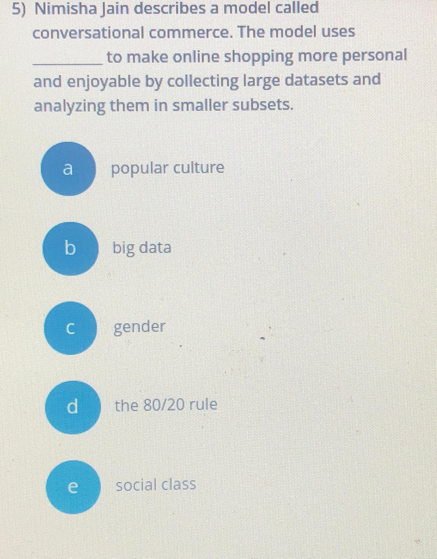  Nimisha Jain describes a model called conversational commerce. The model uses