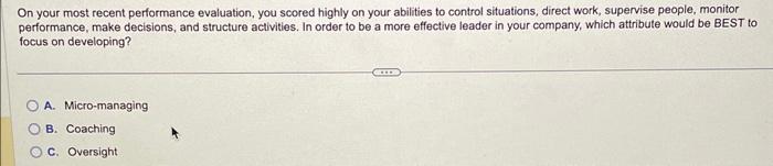  On your most recent performance evaluation, you scored highly on your