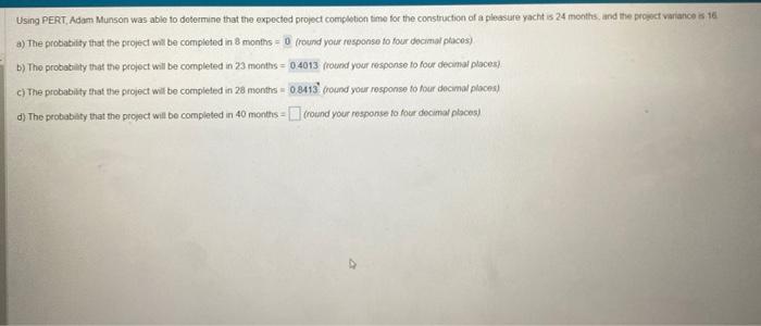 Please help with letter d. Looking for Z-Score table answer Using PERT,