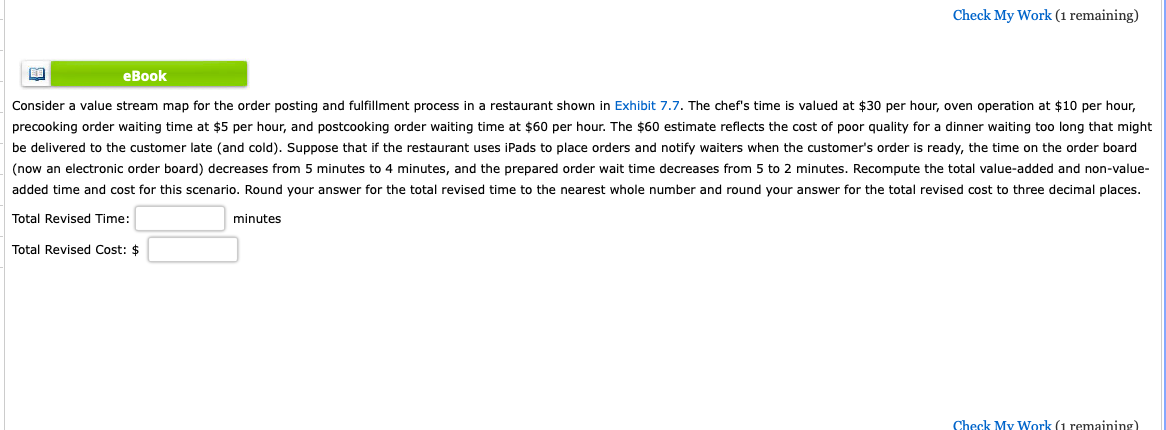 Check My Work (1 remaining) Consider a value stream map for