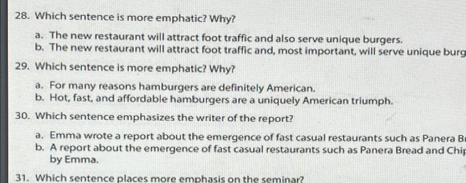  Which sentence is more emphatic? Why? a. The new restaurant will