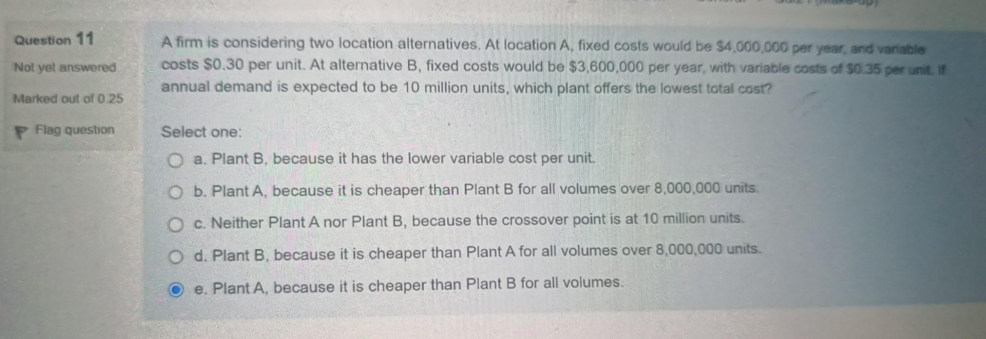 ans pls Question 11 A firm is considering two location alternatives.