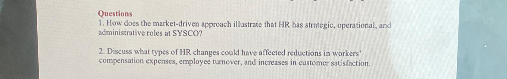  Questions How does the market-driven approach illustrate that HR has strategic,