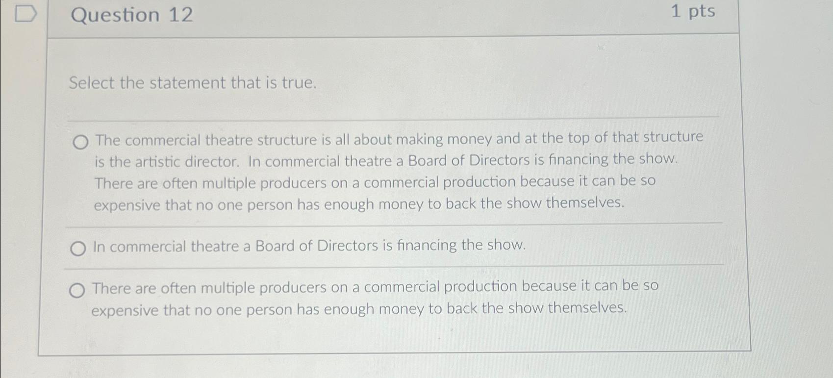  Question 12 1 pts Select the statement that is true. The