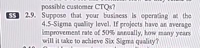  possible customer CTQs? 2.9. Suppose that your business is operating at