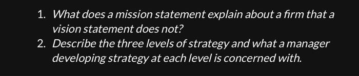  1. What does a mission statement explain about a firm that