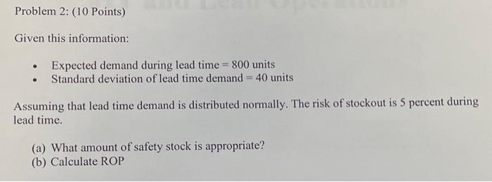  Problem 2: (10 Points) Given this information: - Expected demand during