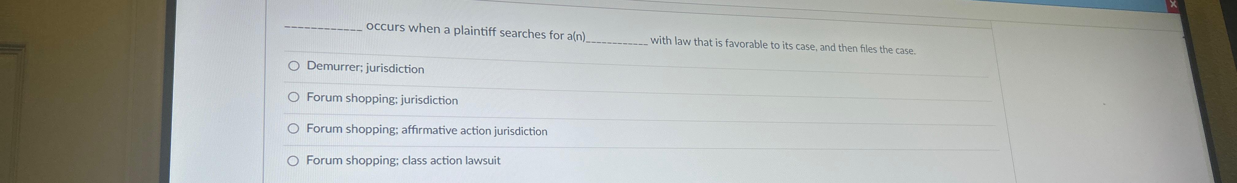  occurs when a plaintiff searches for a(n) with law that is