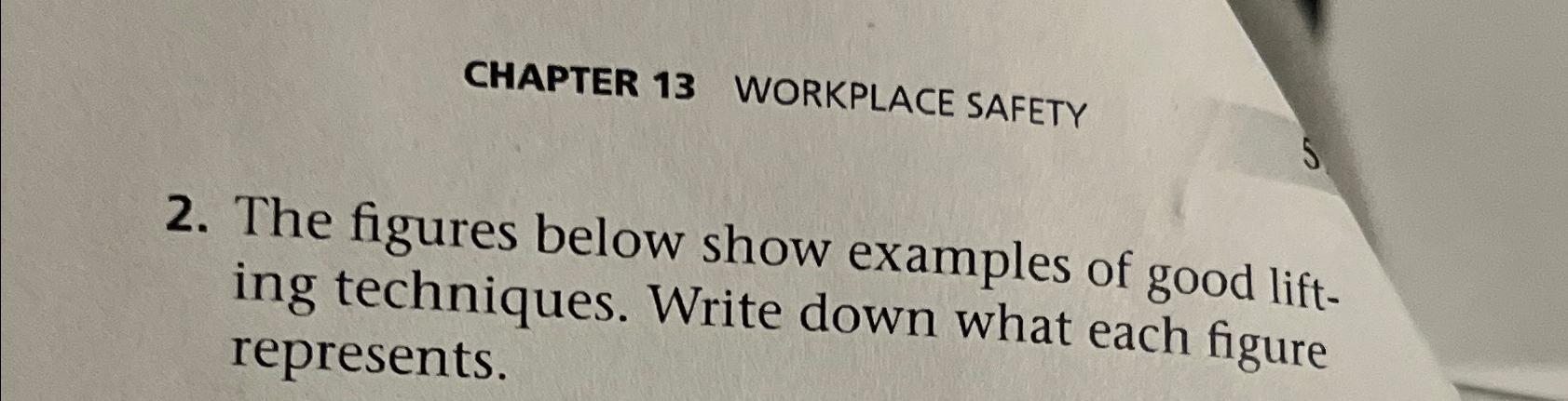  CHAPTER 13 WORKPLACE SAFETY 2. The figures below show examples of