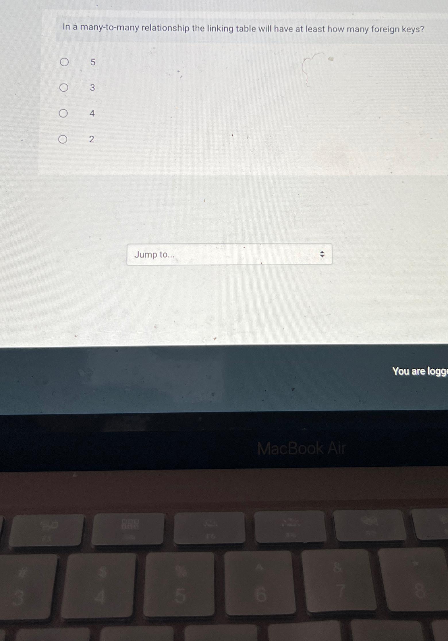  In a many-to-many relationship the linking table will have at least